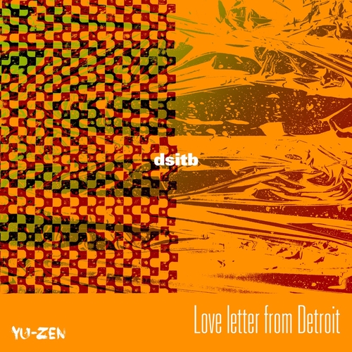 dsitb - Love letter from Detroit [DYUZEN003]